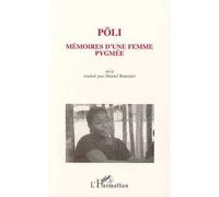 Pöli. - Mémoire d'une femme pygmée (Récit) - Daniel Boursier - L'harmattan - Livre