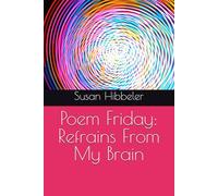 Poem Friday: Refrains From My Brain