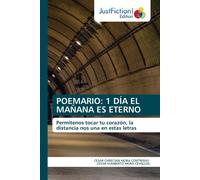 Poemario: 1 Día El Mañana Es Eterno