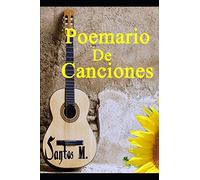 Poemario De Canciones: A Través De Mi Alma (Viaje A Través Del Alma)