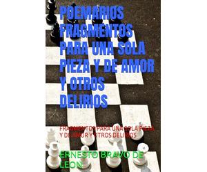 POEMARIOS FRAGMENTOS PARA UNA SOLA PIEZA Y DE AMOR Y OTROS DELIRIOS: FRAGMENTOS PARA UNA SOLA PIEZA Y DE AMOR Y OTROS DELIRIOS