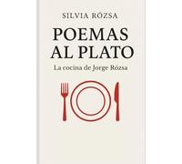 Poemas al plato: La cocina de Jorge Rózsa