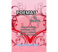 POEMAS EN ESPAÑOL: Amor y Nostalgia Naturaleza y Vida Soledad y Reflexión Esperanza y Futuro