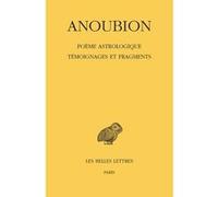 Poème astrologique. Témoignages et fragments Anoubion (Auteur), Paul Schubert (Edité par)