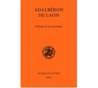 Poème au roi Robert - Adalbéron De Laon - Belles Lettres - broché - Poésie