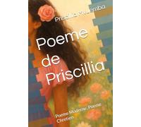 Poeme de Priscillia: Poeme Moderne, Poeme Chretien
