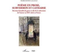 Poème en prose, subversion et catharse Pedro Baños Gallego (Auteur)
