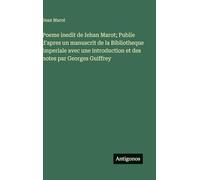 Poeme inedit de Iehan Marot; Publie d'apres un manuscrit de la Bibliotheque Imperiale avec une introduction et des notes par Georges Guiffrey