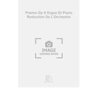 Poeme Op 9 Orgue Et Piano Reduction De L'Orchestre
