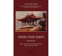 Poème pour Koryo Bendrologie - Poésie des Tam-tams Parleurs d'Afrique pour l'unité de la Corée - Titinga Frédéric Pacéré - L'harmattan - broché - Poésie