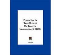 Poeme Sur Le Tremblement de Terre de Constantinople (1766) Voltaire (Auteur)