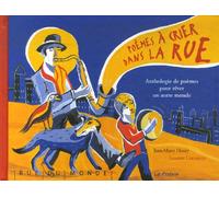Poèmes à crier dans la rue: Anthologie de poèmes pour rêver un autre monde