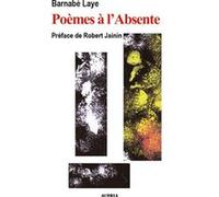 Poèmes à l'absente - poésie Barnabé Laye (Auteur)