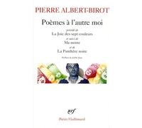 Poèmes à l'autre moi/La joie des sept couleurs/Ma morte/Panthère noire Et suivi de Ma morte - Pierre Albert-Birot - Gallimard - Poche - Poésie