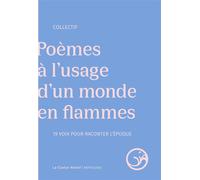 Poèmes à l'usage d'un monde en flammes - 19 voix pour raconter l'époque - Collectif - Castor Astral - broché - Poésie