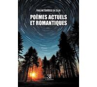 Poèmes actuels et romantiques - Pauline Barbosa da Silva - Trois Colonnes - broché - Poésie