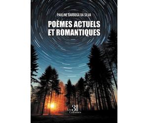Poèmes actuels et romantiques - Pauline Barbosa da Silva - Trois Colonnes - broché - Poésie