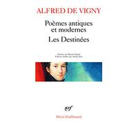 Poèmes antiques et modernes - Les Destinées Alfred De Vigny (Auteur), Marcel Arland (Préface), André Jarry (Edité par)