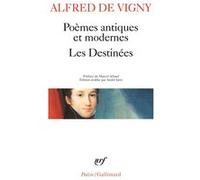 Poèmes antiques et modernes - Les Destinées Alfred de Vigny (Auteur), Marcel Arland (Préface), André Jarry (Edité par)