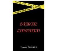 Poèmes assassins Vincent Guillard (Auteur)