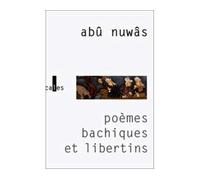 Poèmes bachiques et libertins - Abu Nuwas - Verticales - broché - Poésie