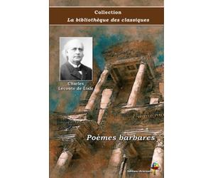 Poèmes barbares - Charles Leconte de Lisle - Collection La bibliothèque des classiques - Éditions Ararauna
