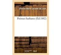 Poèmes barbares Charles-Marie Leconte De Lisle (Auteur)