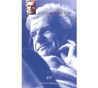 Yves Bonnefoy Coffret 3 Volumes : Les Planches Courbes - Ce Qui Fut Sans Lumière - Poèmes