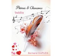 Poèmes & Chansons - Bernard Dupuis - Bookelis - broché - Monographie