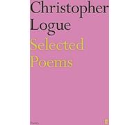 Poèmes choisis de Christopher Logue