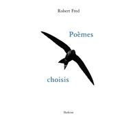 Poemes choisis - Fred robert - Slatkine - broché - Poésie