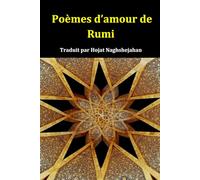 Poèmes d’amour de Rumi: Poésie d’amour et sagesse spirituelle de Rumi - Vers intemporels pour inspirer le cœur