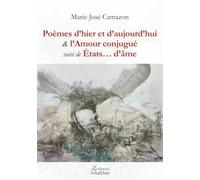 Poèmes d?hier et d?aujourd?hui & l?Amour conjugué suivi de États? d?âme