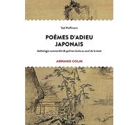 Poèmes d'adieu japonais: Anthologie commentée de poèmes écrits au seuil de la mort