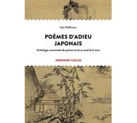 Poèmes d'adieu japonais Anthologie commentée de poèmes écrits au seuil de la mort - Yoël Hoffmann - Armand Colin - broché - Poésie