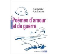 Guillaume Apollinaire – Poèmes d'amour et de guerre – Postface de Caroline Allingri – Broché