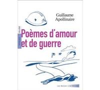 Poèmes d'amour et de guerre Guillaume Apollinaire (Auteur), Caroline Allingri (Postface), François Olislaeger (Illustration)