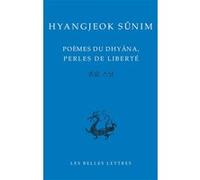 Poèmes de Dhyâna, perles de liberté Hyangjok Sunim (Auteur), Yannick Bruneton (Introduction), Yannick Bruneton (Traduction)