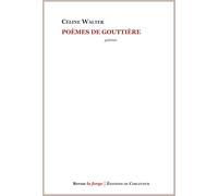 Poèmes de gouttière - Céline Walter - De Corlevour - broché - Poésie