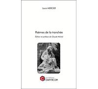 Poèmes de la tranchée: Édition et préface de Claude Michel