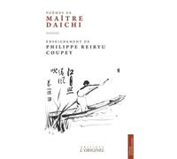Poèmes de Maître Daichi: Enseignement de Philippe Reiryu Coupey
