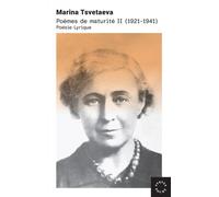Poèmes de maturité II (1921-1941) - Poésie lyrique Edition bilingue français-russe - Marina Tsvetaeva - Des Syrtes Eds - Poche - Poésie