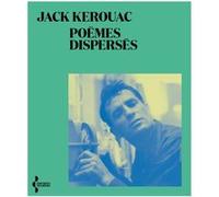 Poèmes dispersés Jack Kerouac (Auteur), Thierry Clermont (Préface), Philippe Mikriammos (Traduction)