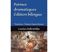 Poèmes dramatiques. Édition bilingue: Traduction : Tetyana Popova-Bonnal