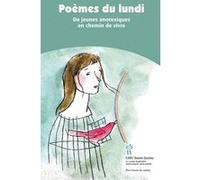 Poèmes du lundi de jeunes patientes anorexiques en chemin de vivre Collectif (Auteur)