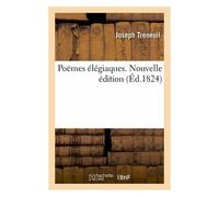 Poëmes Élégiaques. Nouvelle Édition