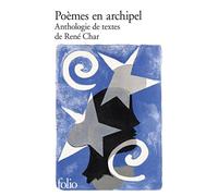 Poèmes en archipel Anthologie de textes de René Char - René Char - Gallimard - Poche - Poésie