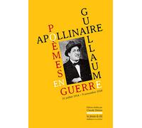 Poèmes en guerre: 31 juillet 1914-9 novembre 1918