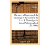 Poèmes En L'honneur De La Naissance Et Du Baptême Monseigneur Louis-Philippe-Albert, Comte De Paris,