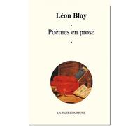 Poemes En Prose. - Léon Bloy - La Part Commune - broché - Roman